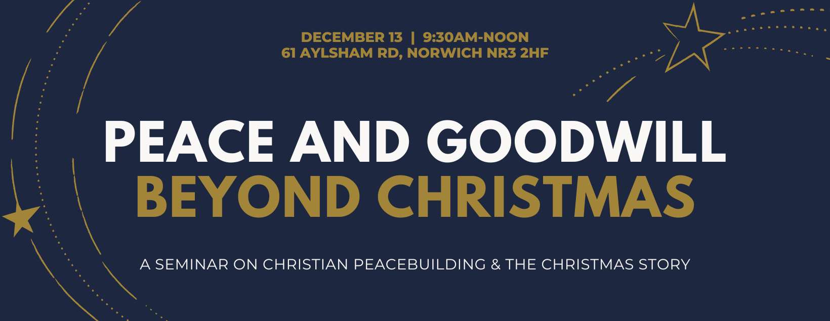 Peace and Goodwill Beyond Christmas: Christian Peacebuilding and the Christmas Story